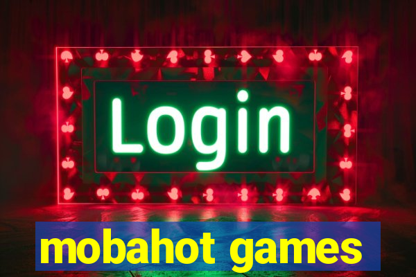 mobahot games